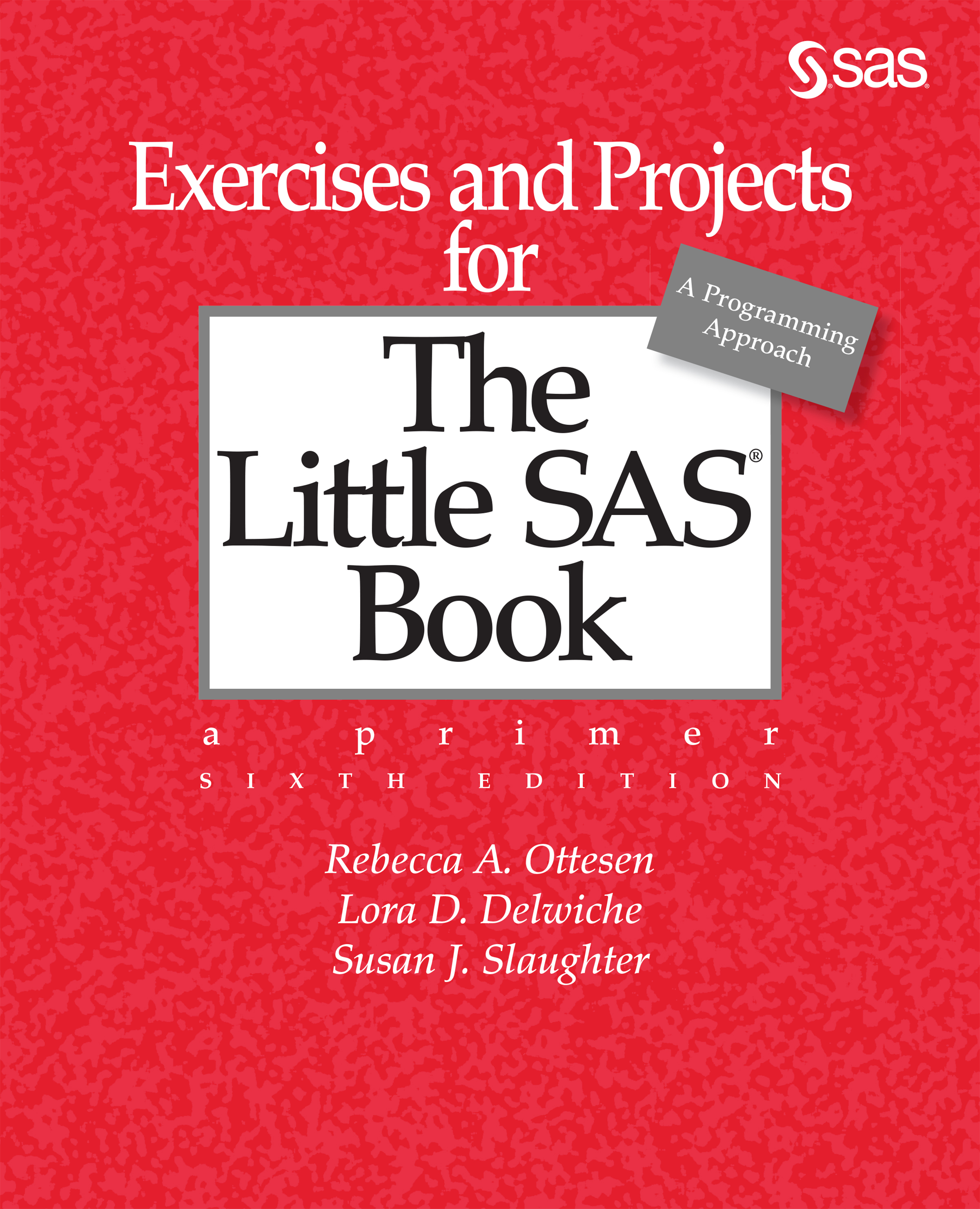 Exercises and Projects for The Little SAS Book, Sixth Edition - Lora D. Del...